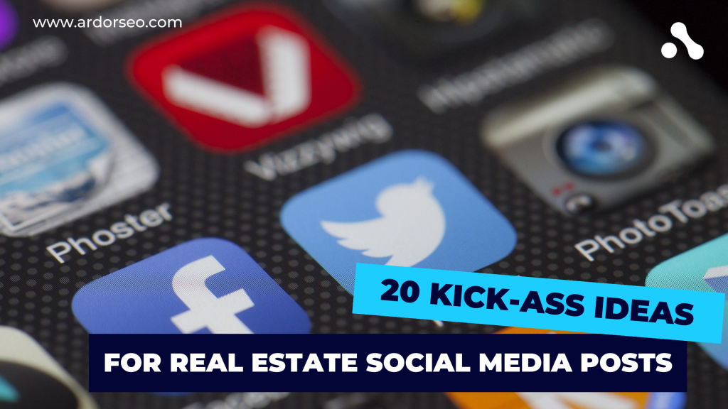 Kick Ass Ideas For Real Estate Social Media Posts