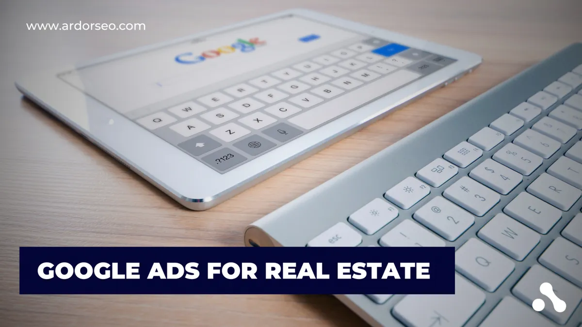 Tablet showing the Google search page beside a keyboard, titled Google Ads for real estate