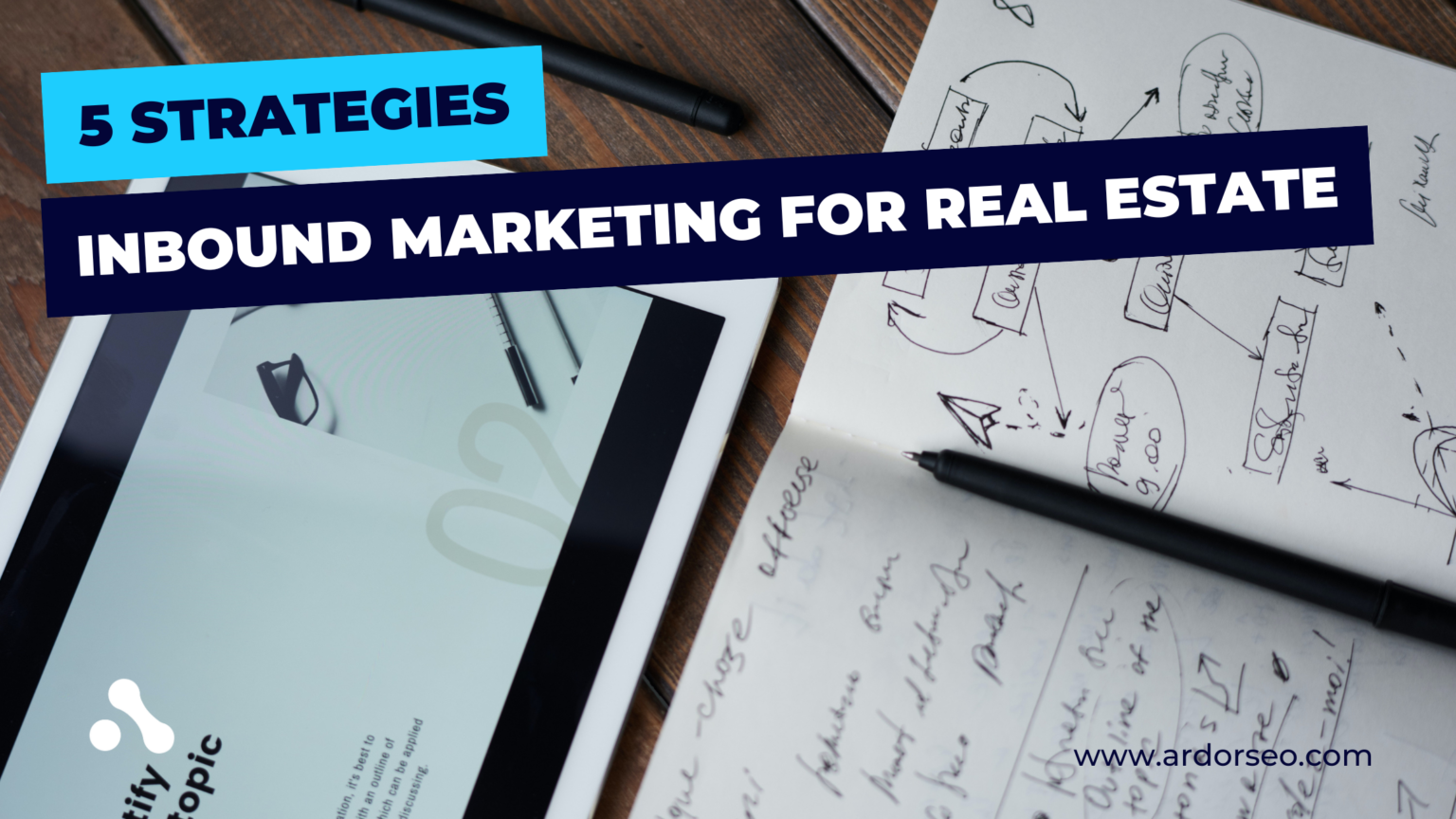 5 Top Inbound Marketing Strategies for Your Real Estate Business