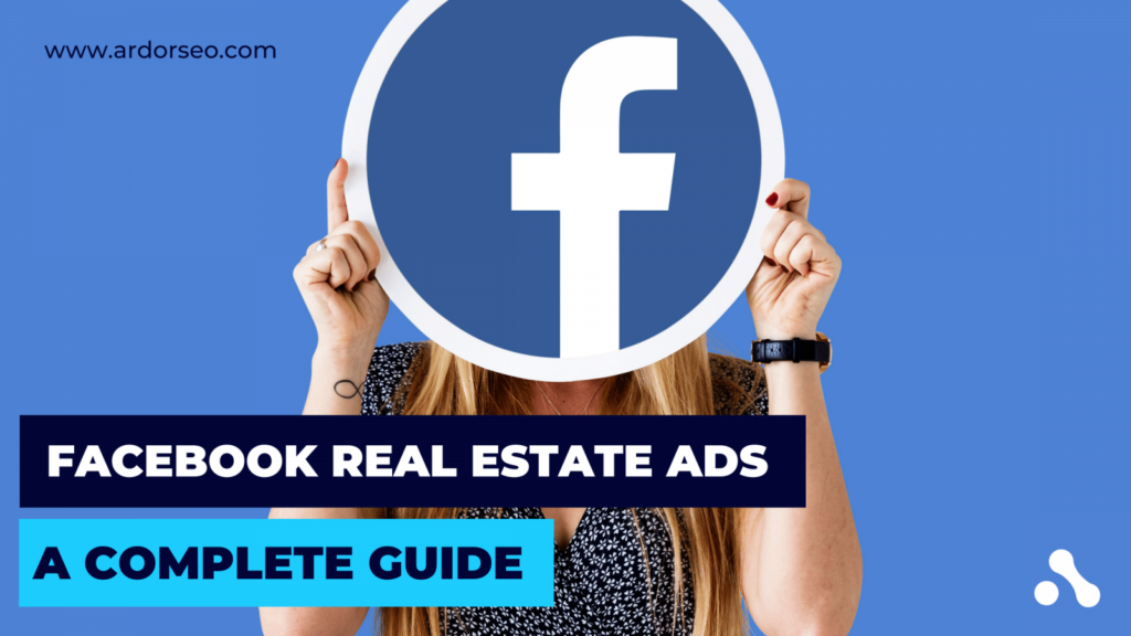 Complete Guide to Facebook Real Estate Ads